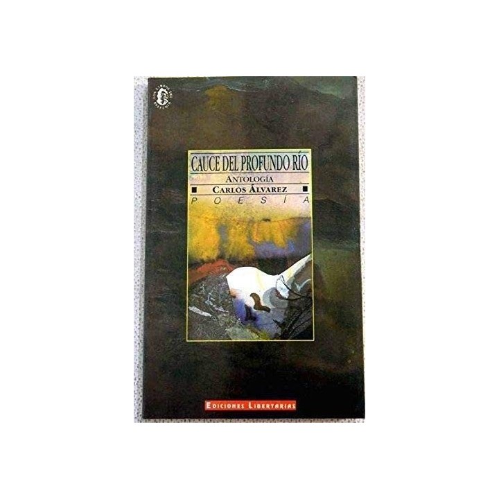Cauce del profundo río (Dedicatoria y firma autógrafa del autor) PRIMERA EDICION